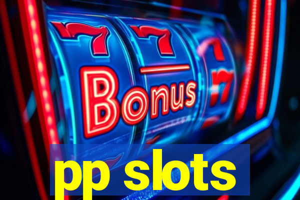 pp slots